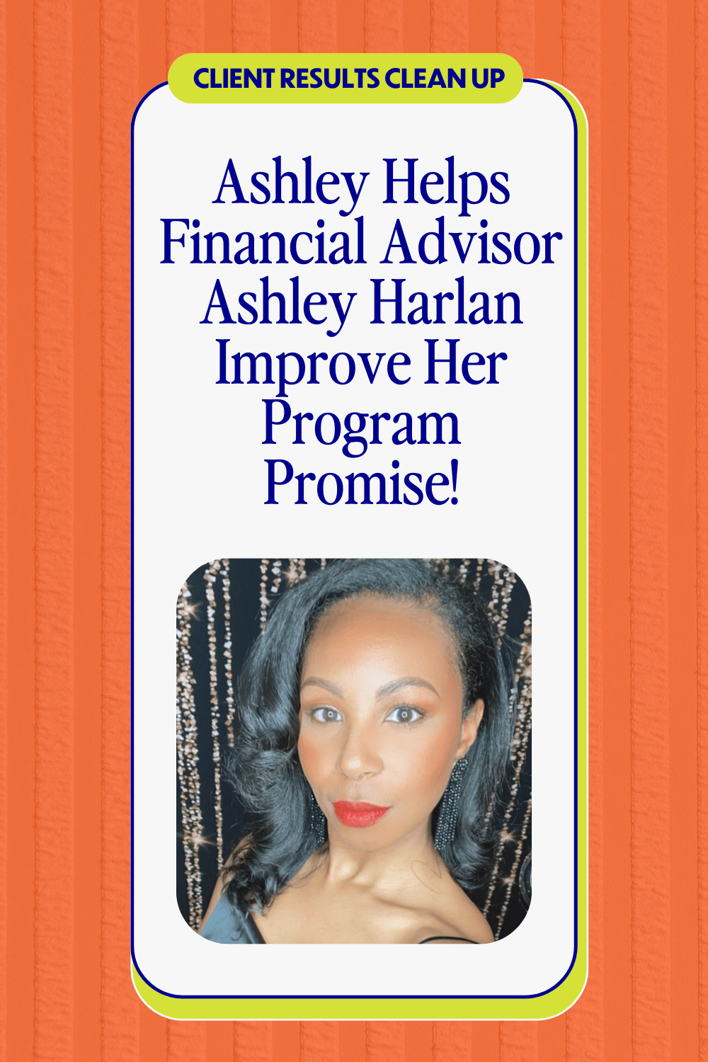 Financial Advisor Ashley Harlan posing in front of a decorative background, featured in "Ashley Helps Financial Advisor Ashley Harlan Improve Her Program Promise!"